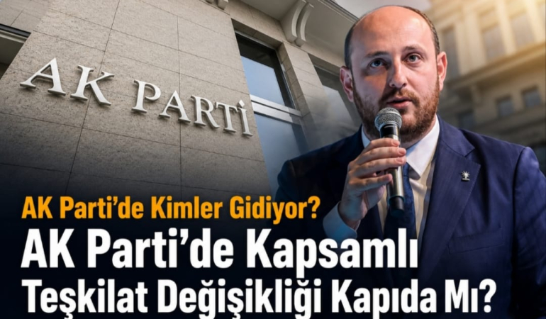 ak parti teşkilat değişikliği